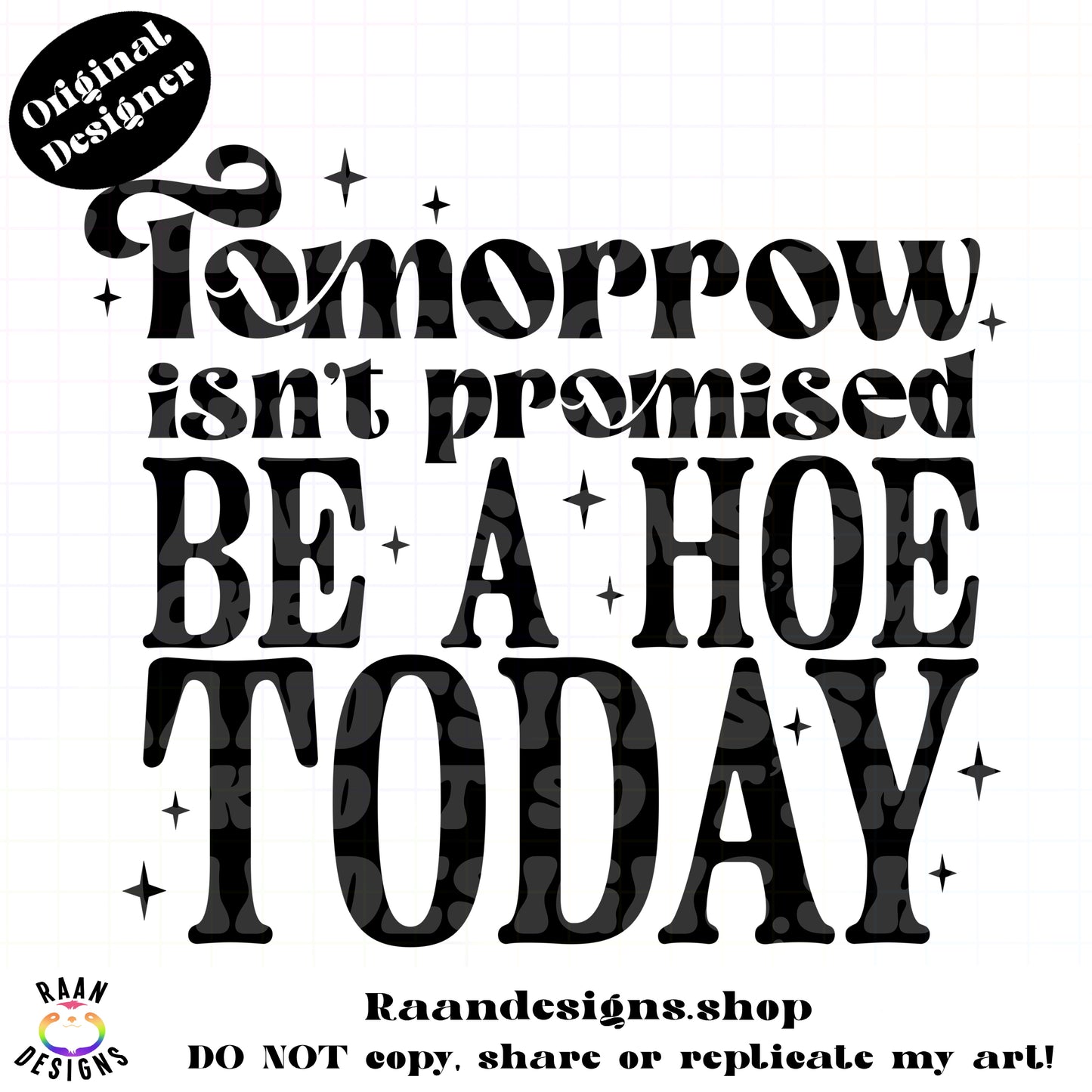 Be A Hoe Today