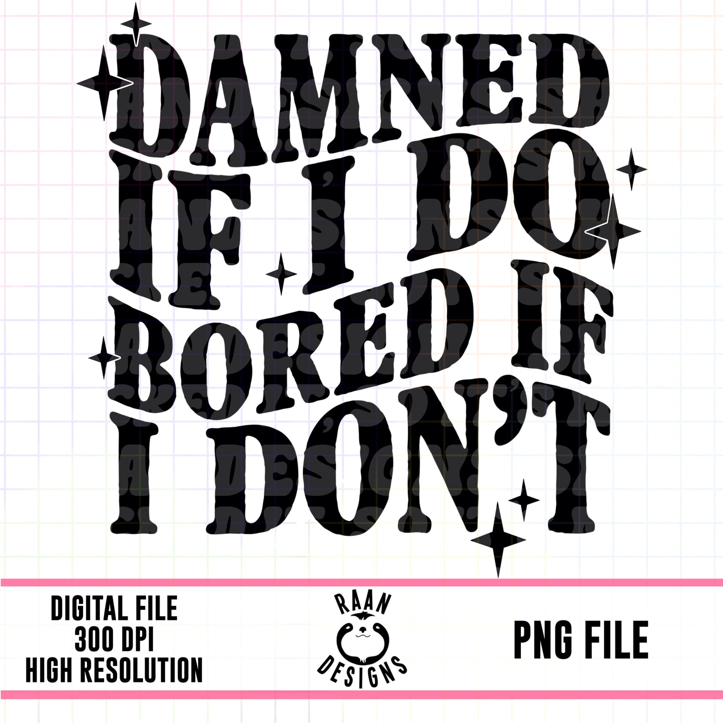 Damned If I Do