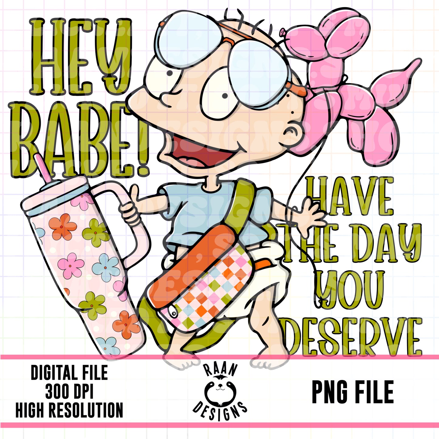 Hay Babe! Have the Day You Deserve