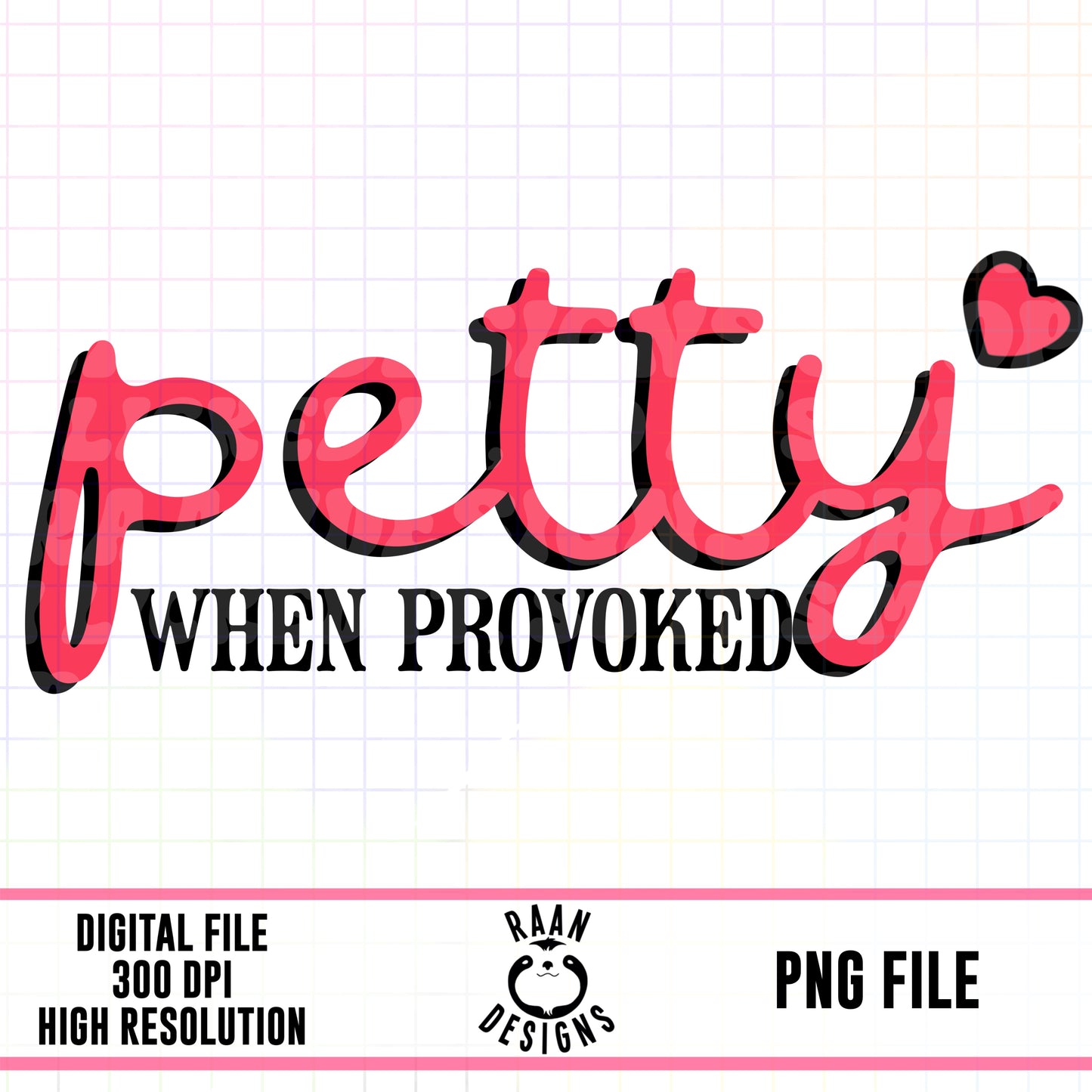 Petty when Provoked