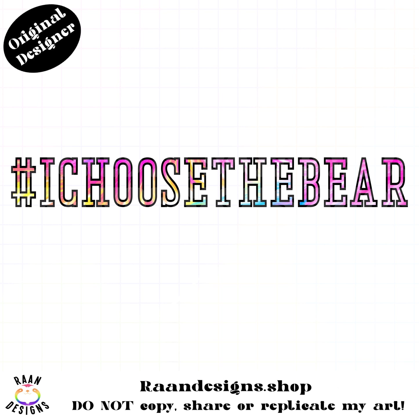 I Choose The Bear-Tiedye