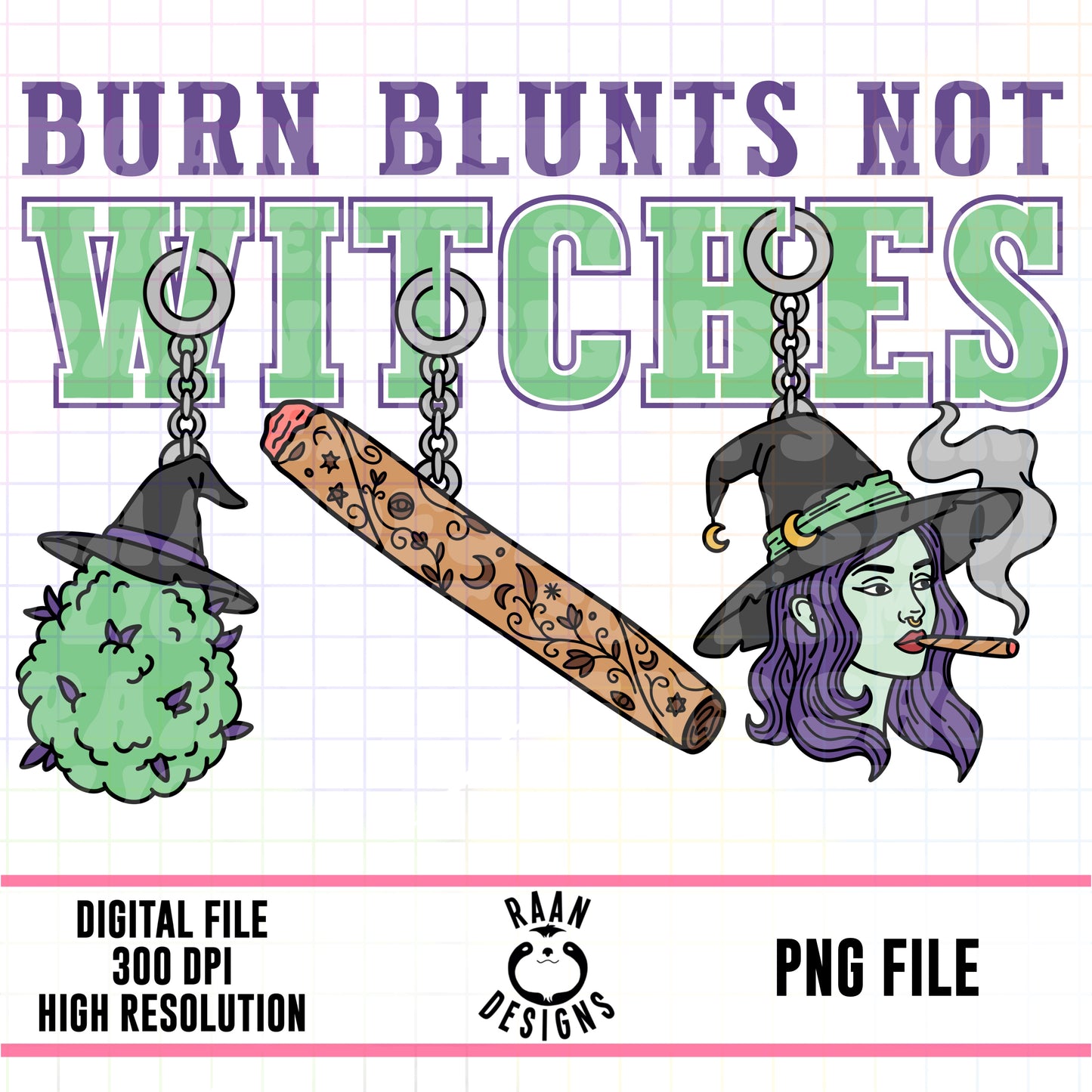 Burn Blunts Not Witches