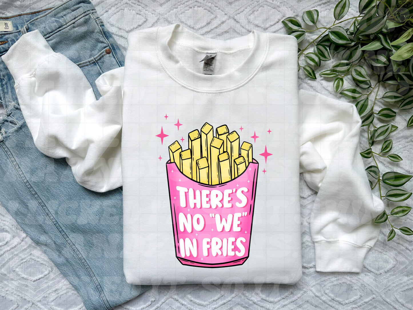 There’s No We In Fries