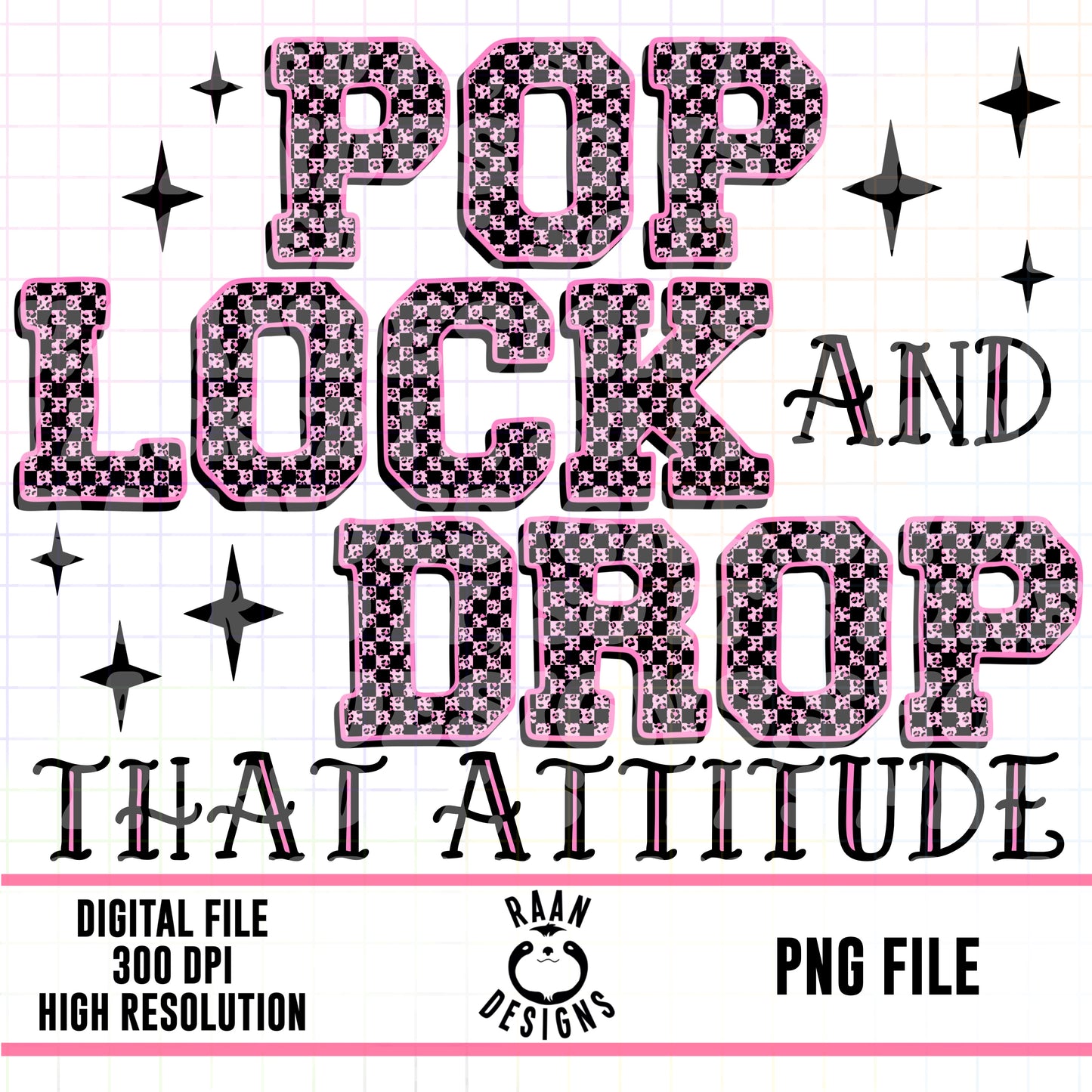 Pop Lock And Drop That Attitude-Pink