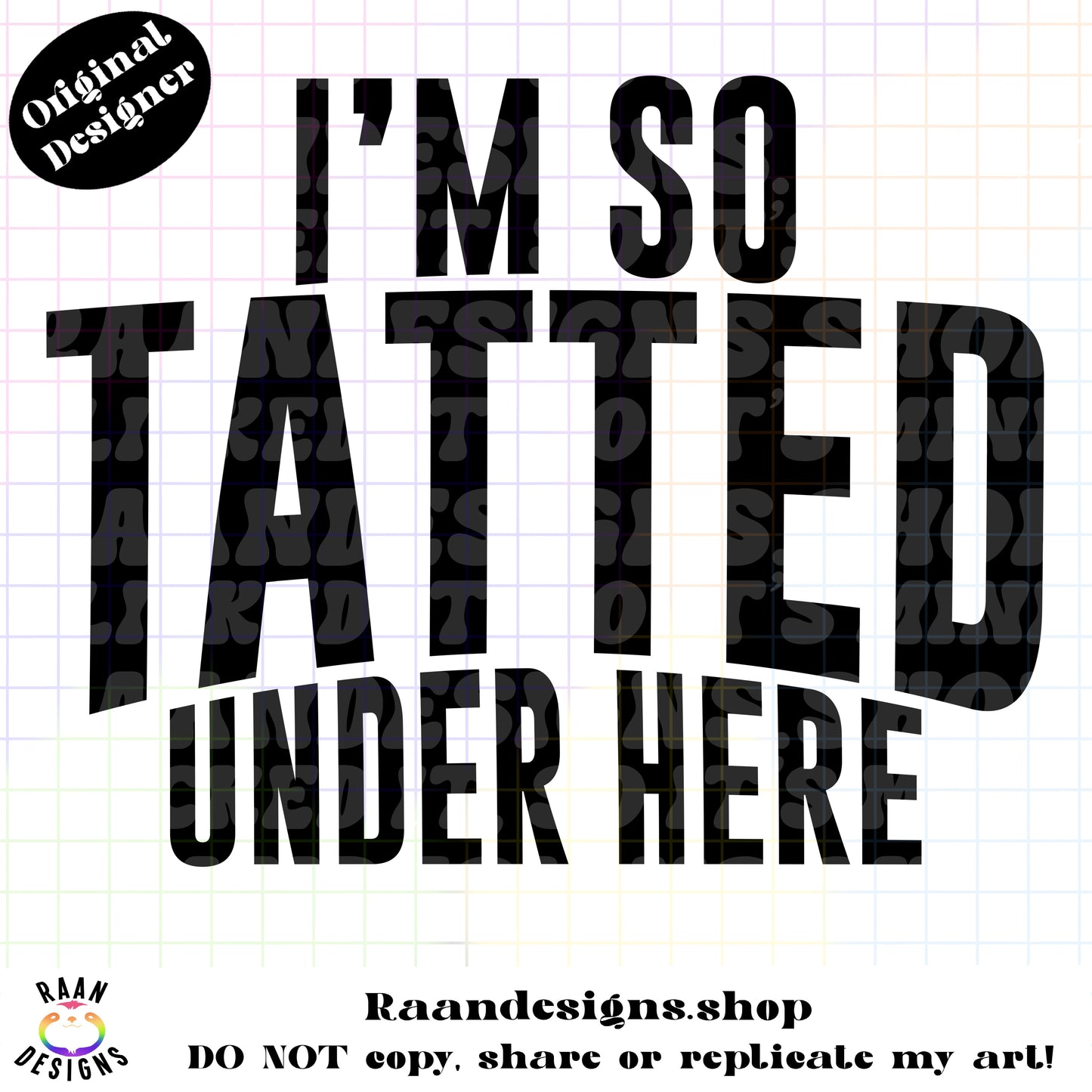 So Tatted Under Here
