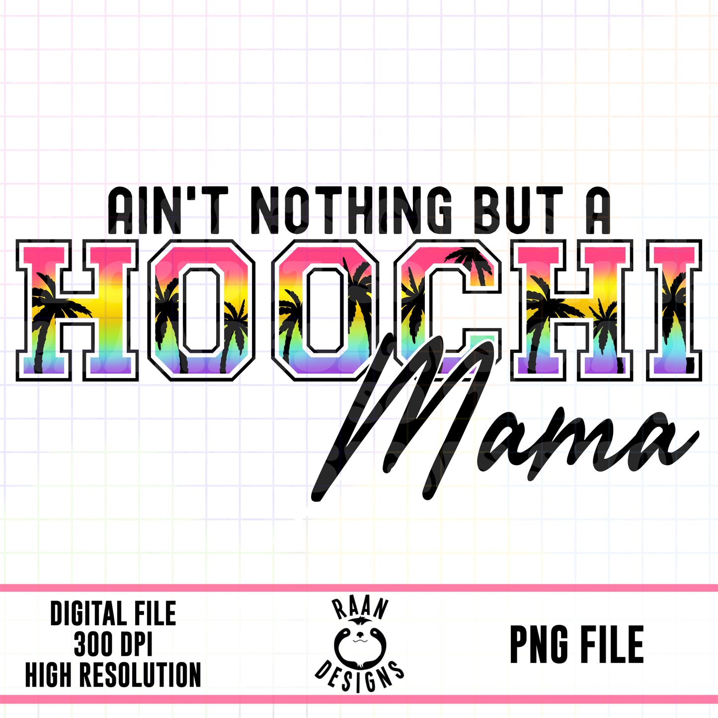Ain’t Nothing But A Hoochi Mama