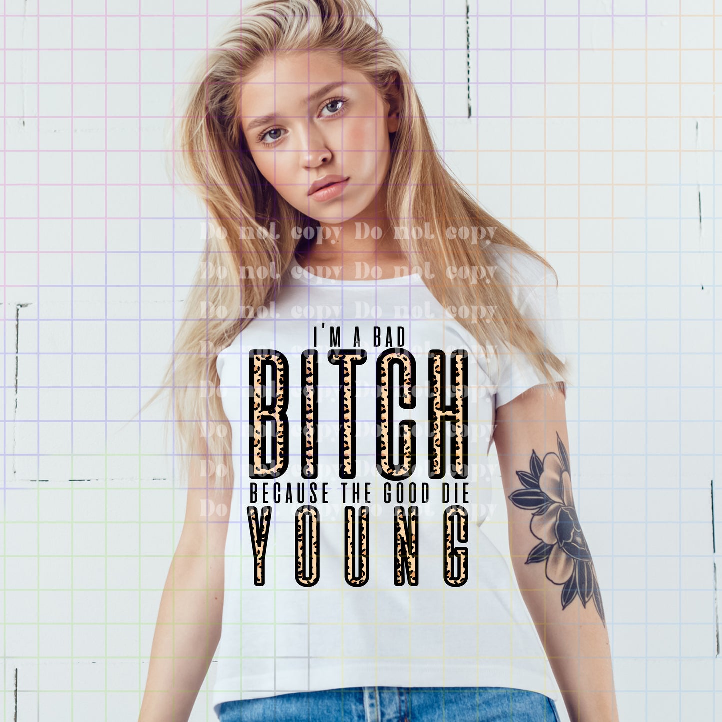I'm A Bad Bitch Because the Good Die Young-Cheetah Print