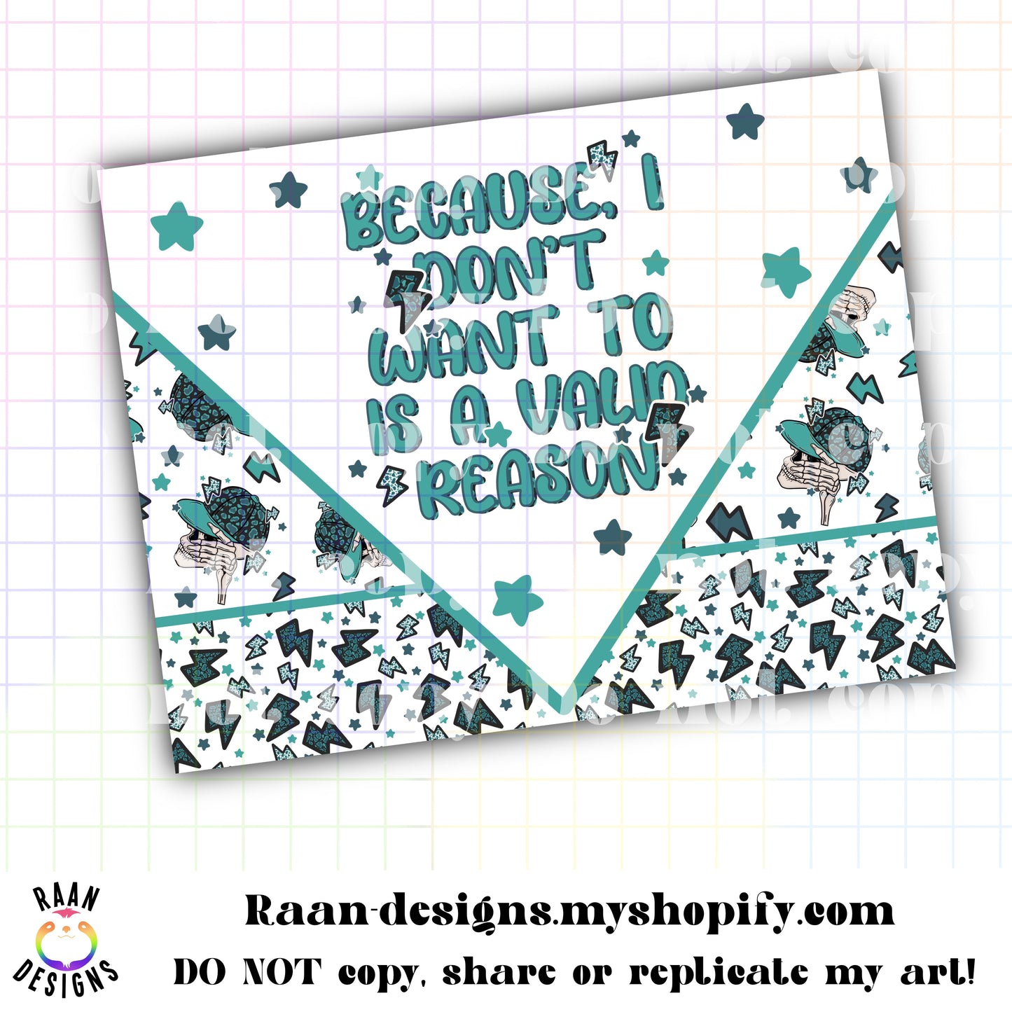 Because I Don't Want to is a Valid Reason with Teal Black Skelly Tumbler