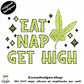 Eat, Nap, Get High