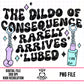 Dildo of Consequence