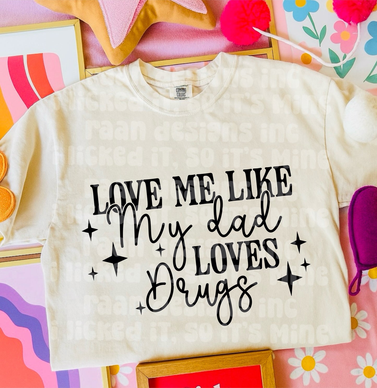 Love Me Like My Dad Drugs
