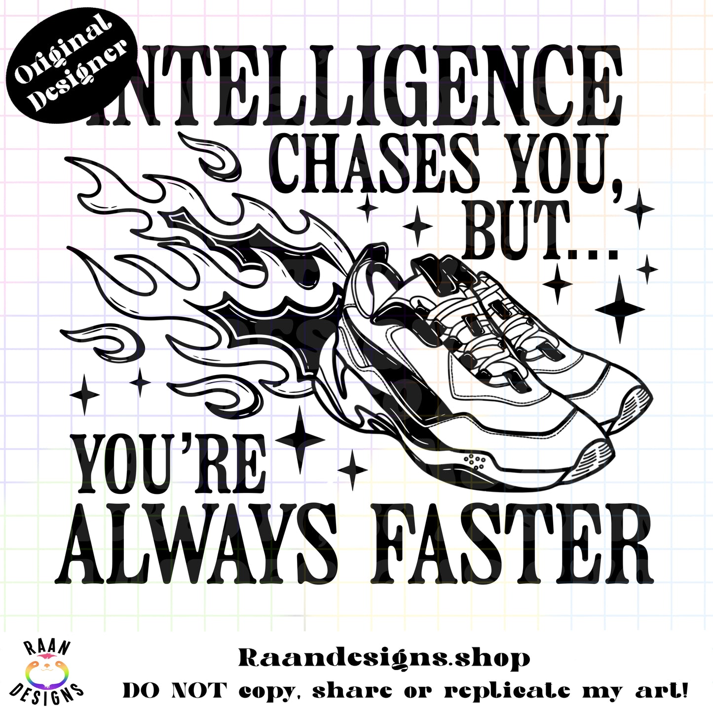 Intelligence Chases You