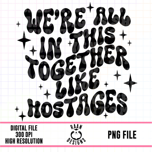 In This Together Like Hostages