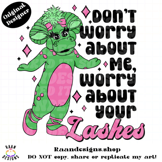 Worry About Your Lashes