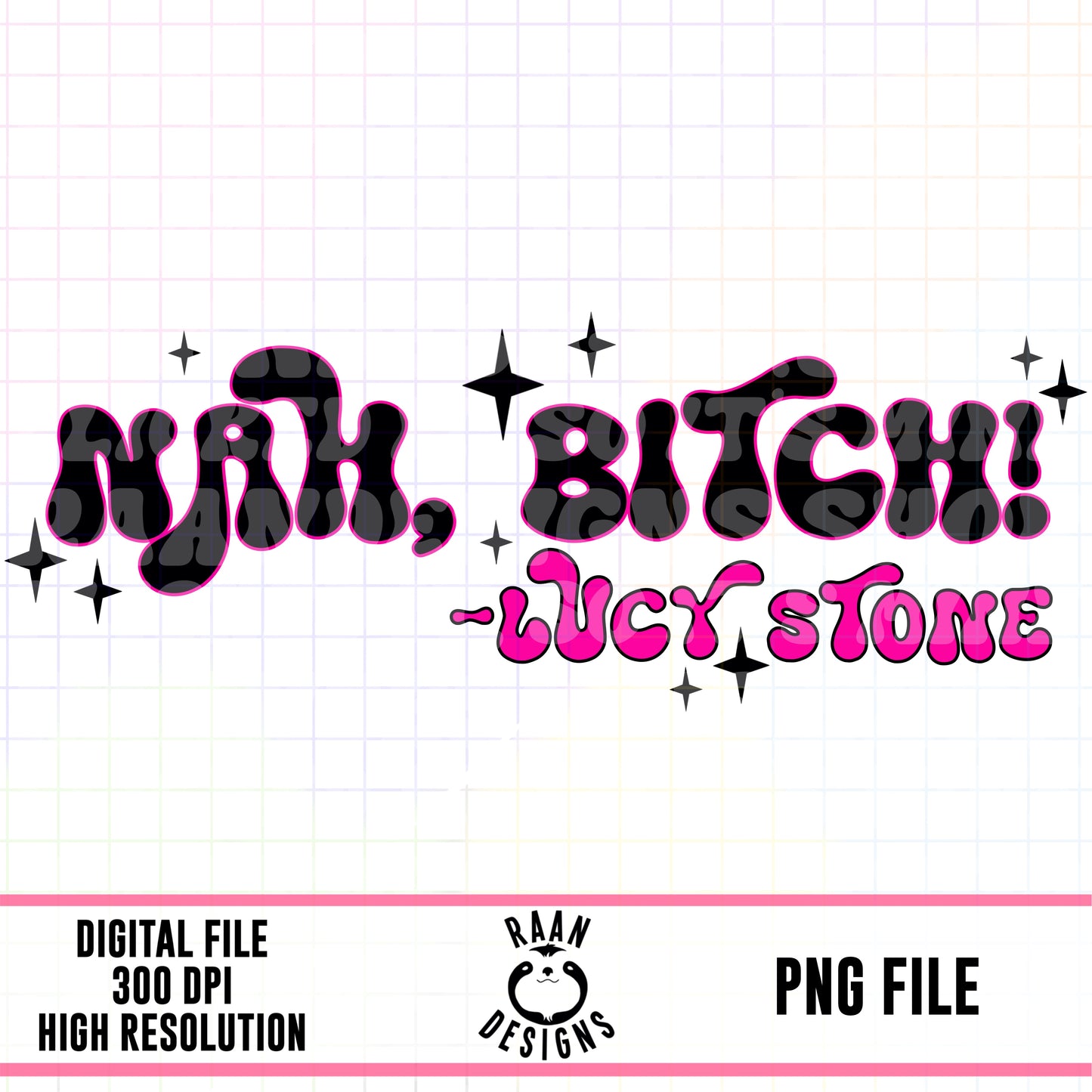 Nah, Bitch-Lucy Stone