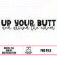 Up Your Butt