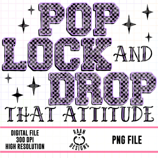 Pop Lock And Drop That Attitude-Purple