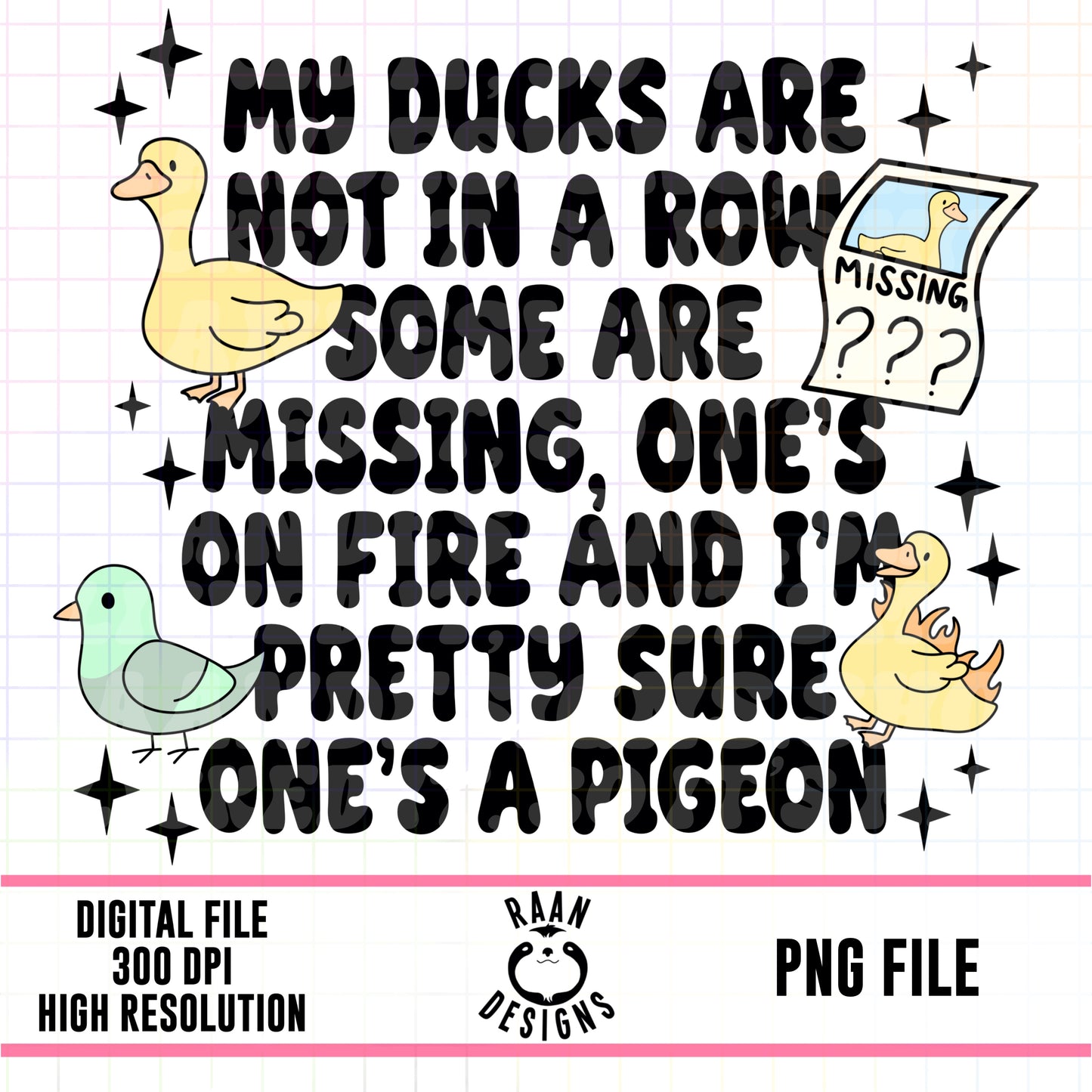 My Ducks Are Not in a Row