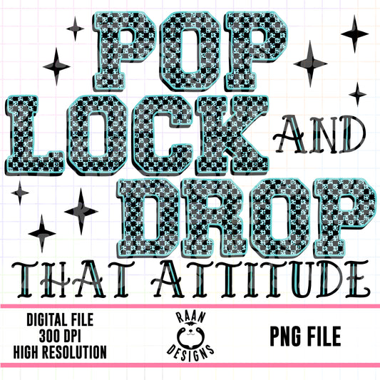 Pop Lock And Drop That Attitude-Blue