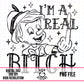 I’m A Real Bitch