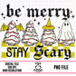 Be Merry Stay Scary-Green