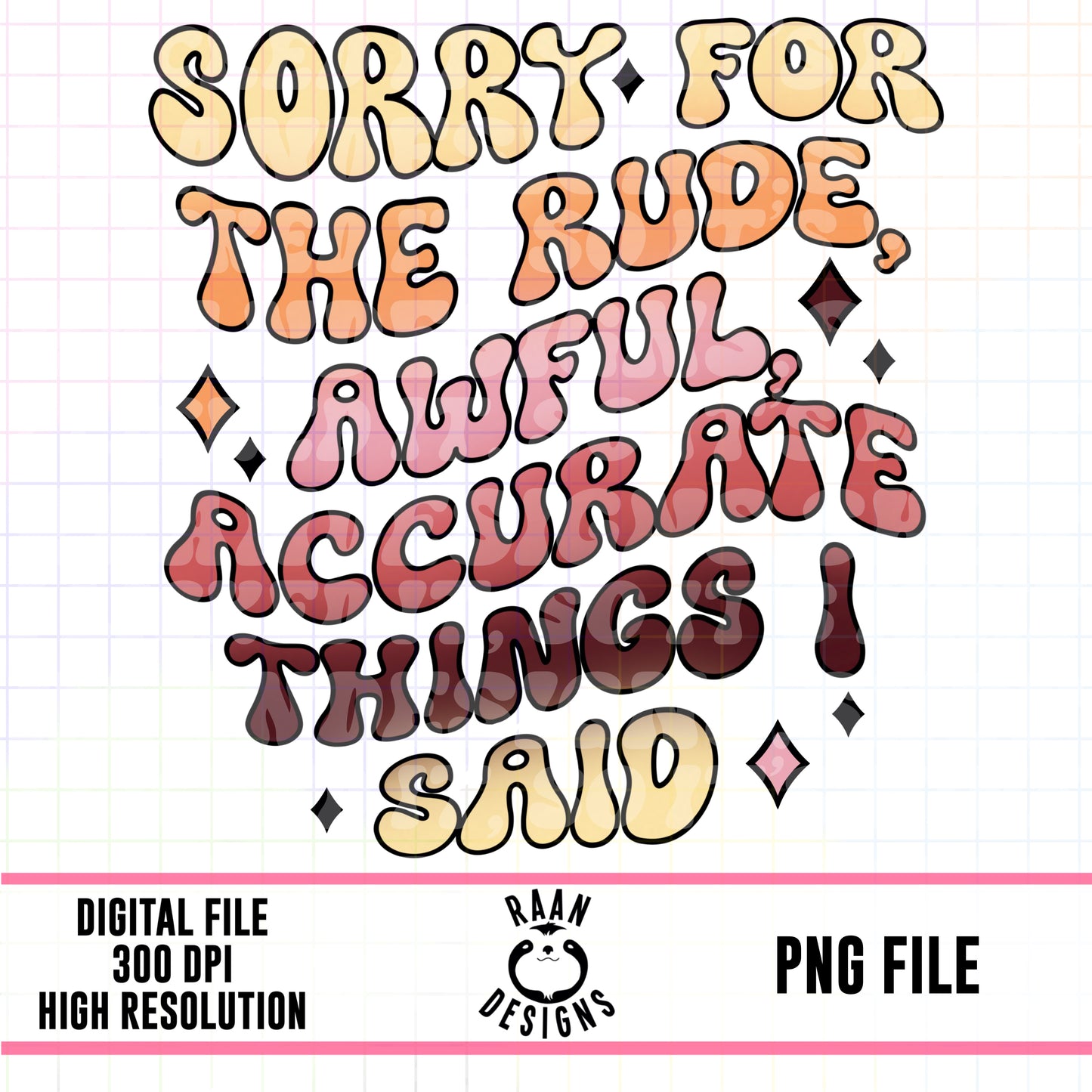 Sorry For The Accurate Things I Said