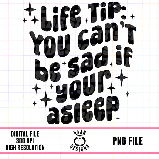 Can’t Be Sad If Your Asleep