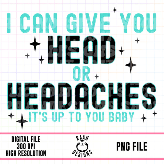 Head or Headaches