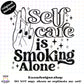 Self Care Is Smoking Alone