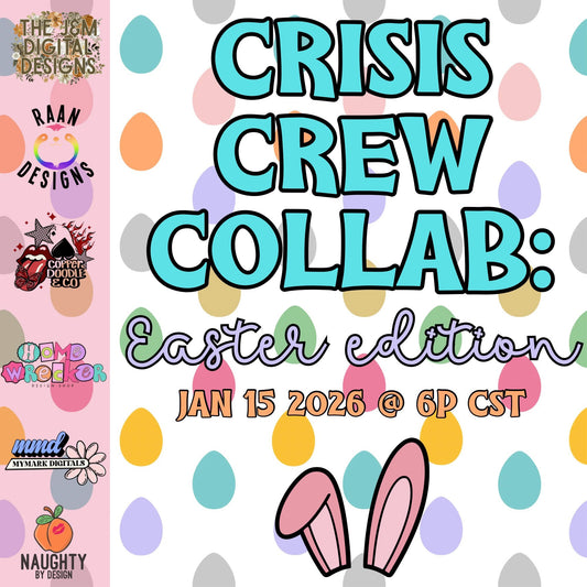 The Crisis Crew-January Easter Collab