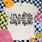 I’m A Bitch