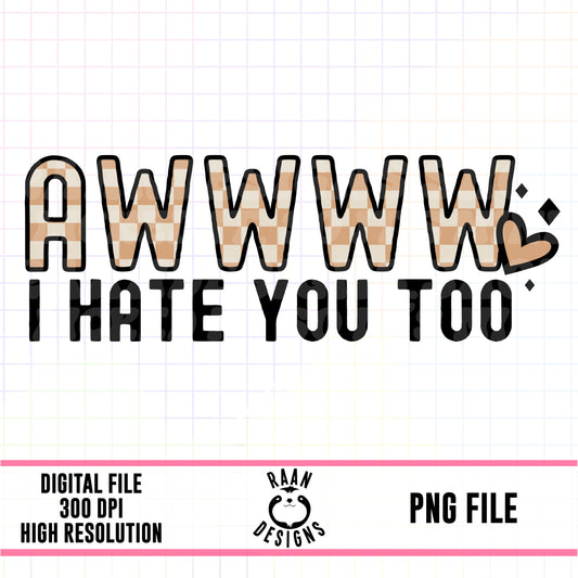 I Hate You Too