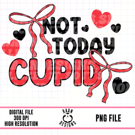 Not Today Cupid