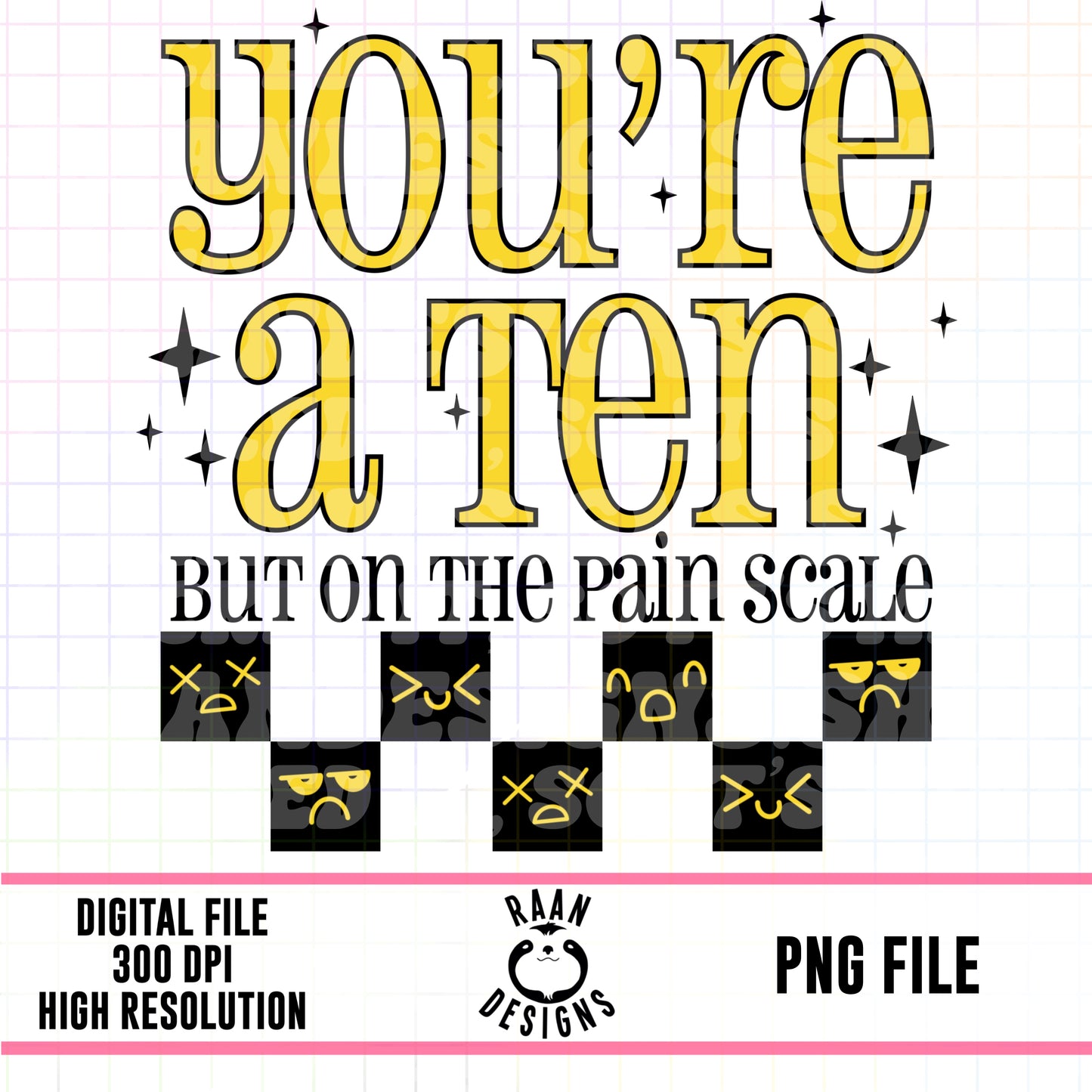 You’re A Ten On the Pain Scale