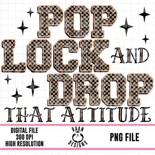Pop Lock And Drop That Attitude