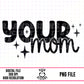 Your Mom