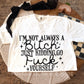 I’m Not Always A Bitch