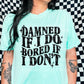 Damned If I Do