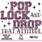 Pop Lock And Drop That Attitude-Pink