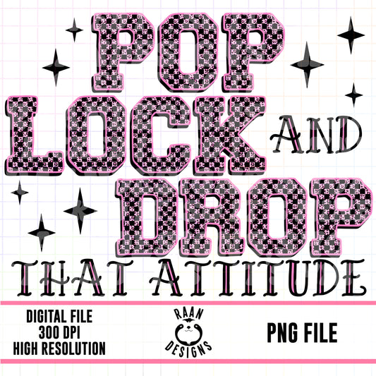 Pop Lock And Drop That Attitude-Pink