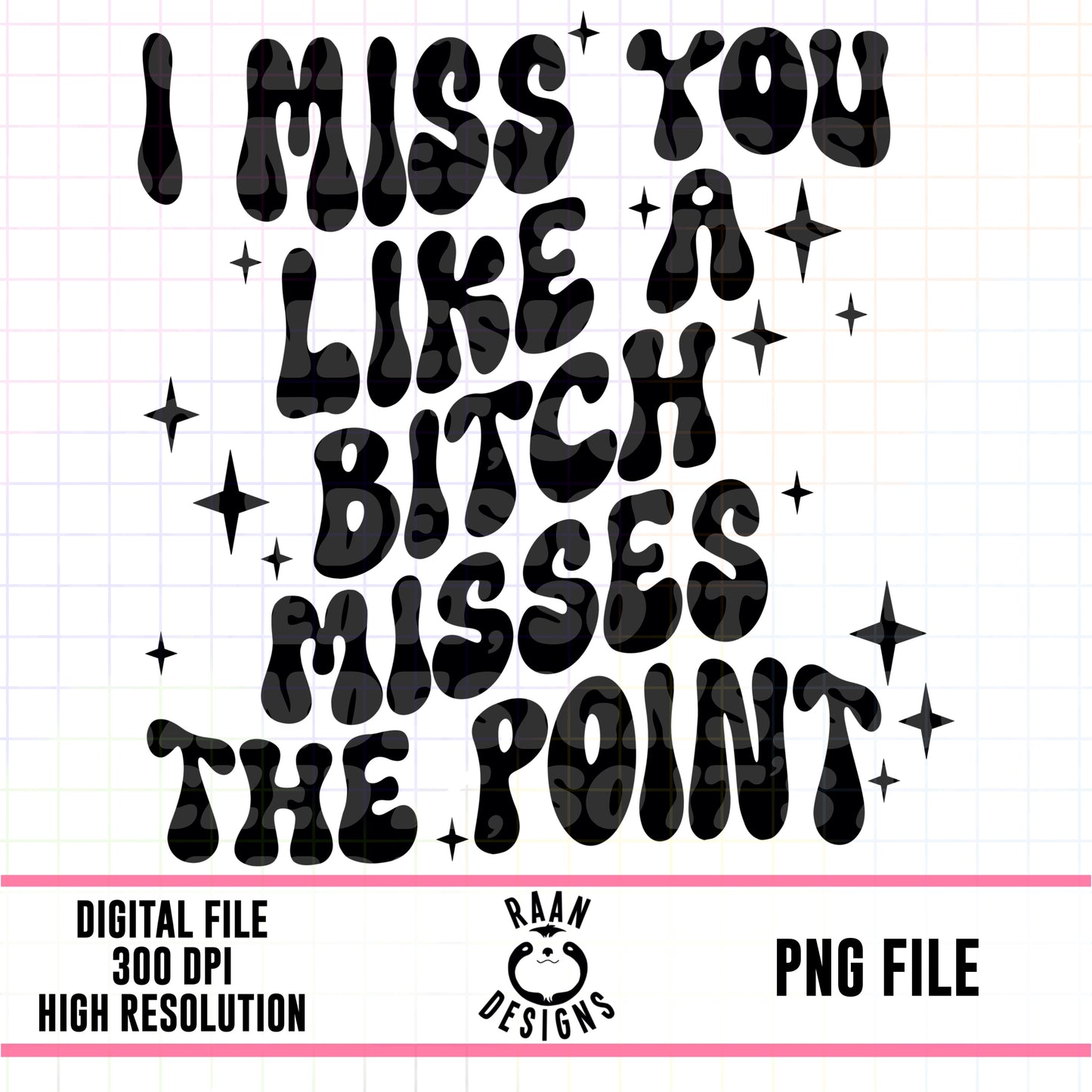 I Miss You Like. A Bitch Misses The Point