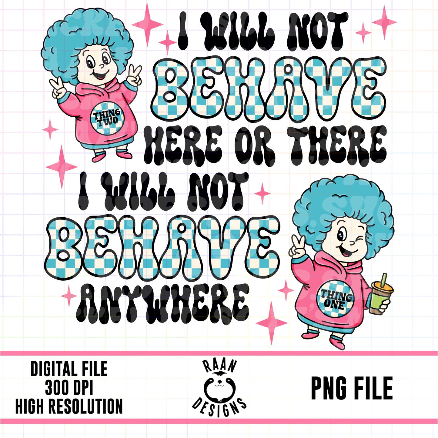 I Will Not Behave Thing Thing 2