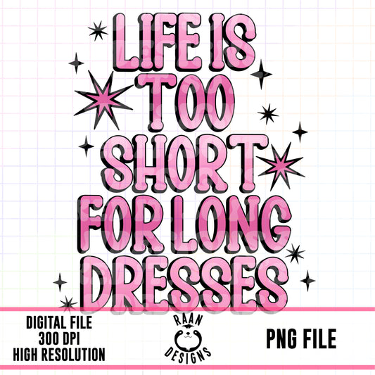 Life Is Too short