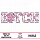 Pink Floral Bitch