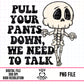 Pull Your Pants Down-Mens