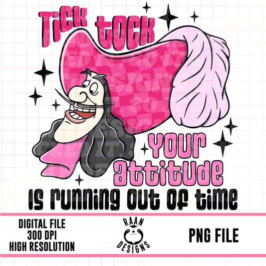 Tick Tock You’re Attitude Is Running Out of Time