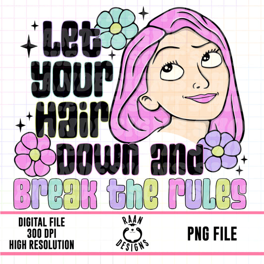 Let Your Hairdown and Break the Rules
