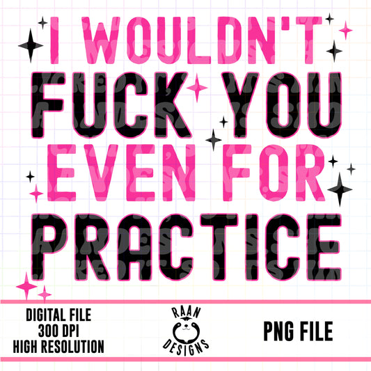 Fuck You For Practice