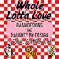 More To Love-Naughty By Designs/RAAN Collab