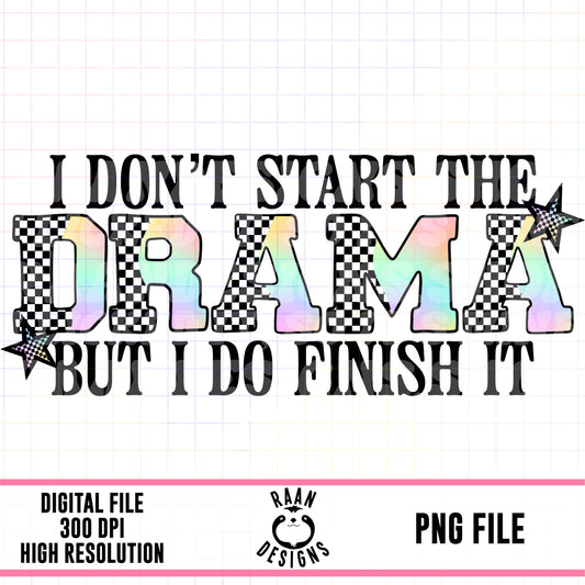 I Don’t Start Drama